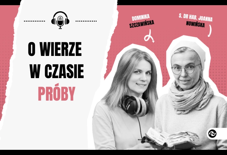 Nie wiesz, to zapytaj. Wiara w czasie próby