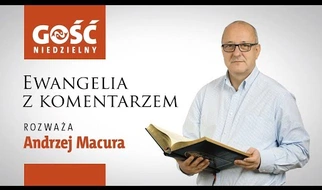 Ewangelia z komentarzem. Jak słucham Bożego słowa?