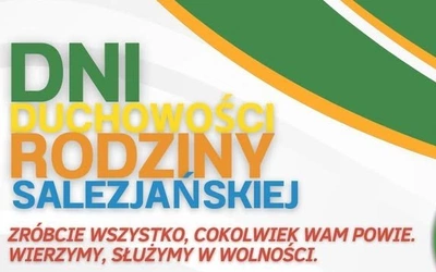 „Zróbcie wszystko, cokolwiek wam powie. Wierzymy, służymy w wolności.” Dni Duchowości Rodziny Salezjańskiej 2026
