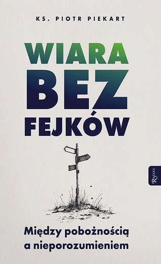 ks. Piotr Piekart – „Wiara bez fejków”