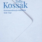 Korespondencja rodzinna Zofii Kossak – krzepiąca lektura, do której chce się wracać