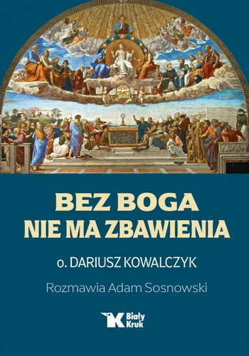 Jak zachować się wobec świata, który coraz częściej drwi z wiary? Najnowszy zbiór przemyśleń o. prof. Dariusza Kowalczyka „Bez Boga nie ma zbawienia”