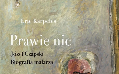 Józef Czapski oczami obcokrajowca. Eric Karpeles, autor biografii, najpierw widzi artystę, potem historię