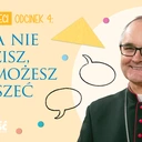 Odc. 4: Boga nie widzisz, ale możesz usłyszeć