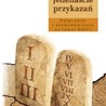 Jedenaście przykazań. Półprawdy i niedomówienia na temat Biblii