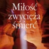 Miłość zwycięża śmierć