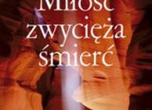 Miłość zwycięża śmierć