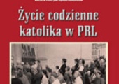 „Życie codzienne katolika w PRL” – dodatek do Gościa Niedzielnego”