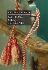 Czułość, siła i drżenie