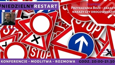 Niedzielny RESTART “Przykazania Boże – zakazy, nakazy czy drogowskazy?”