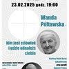 Wanda Półtawska - Kim jest człowiek i gdzie odnaleźć siebie?